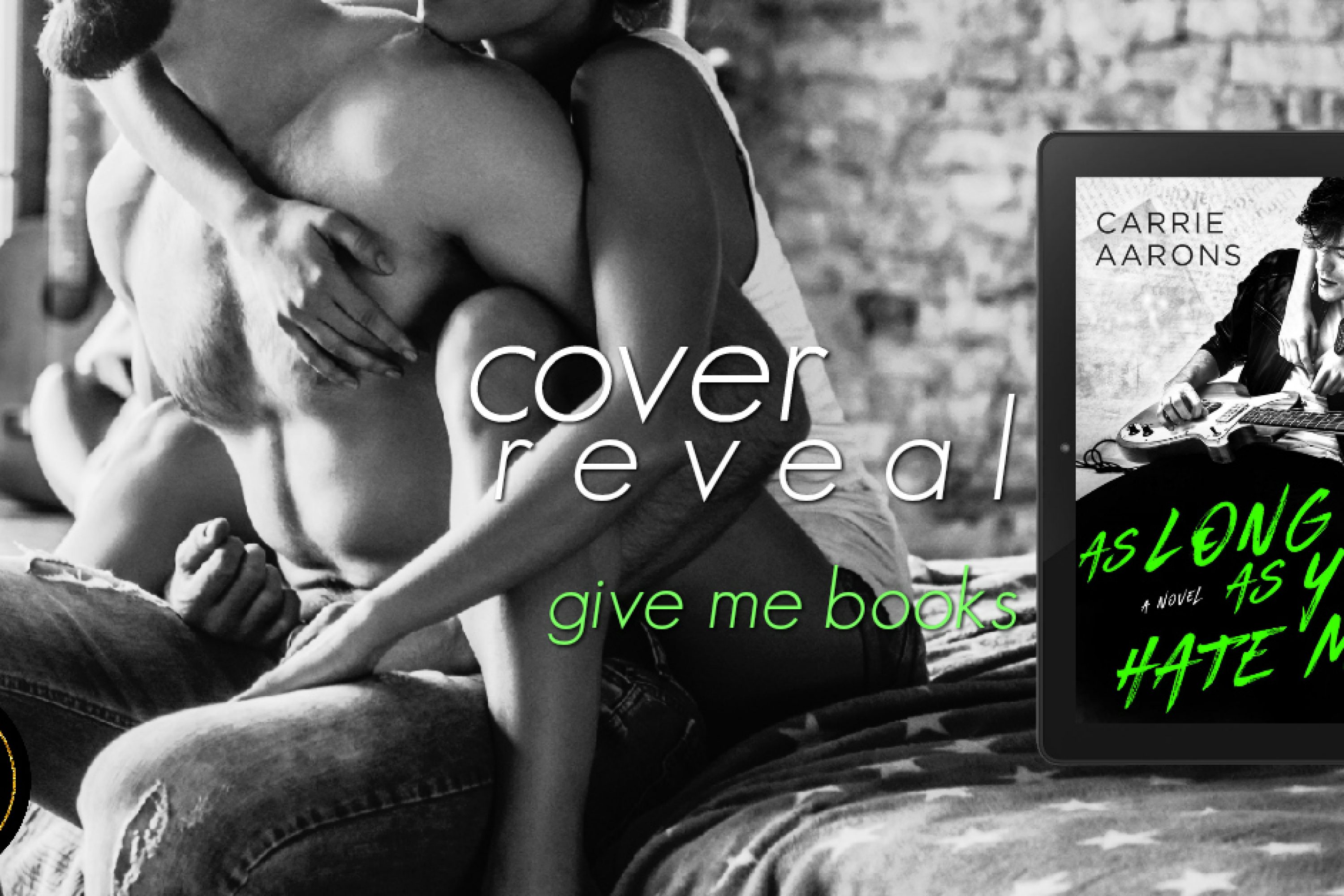 Cover Reveal: As Long As You Hate Me by Carrie Aarons