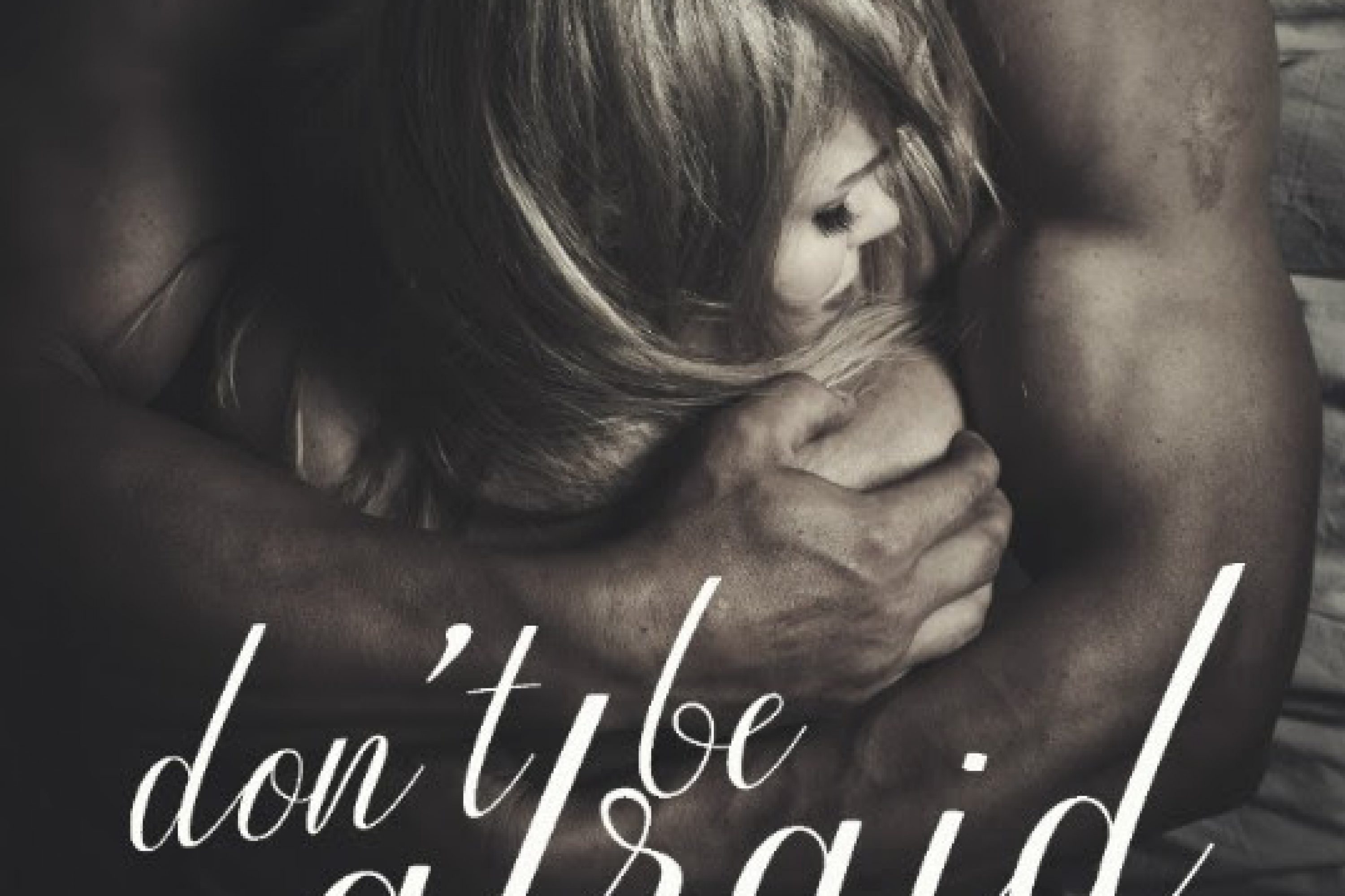 New Release: Don’t Be Afraid by C. A. Harms