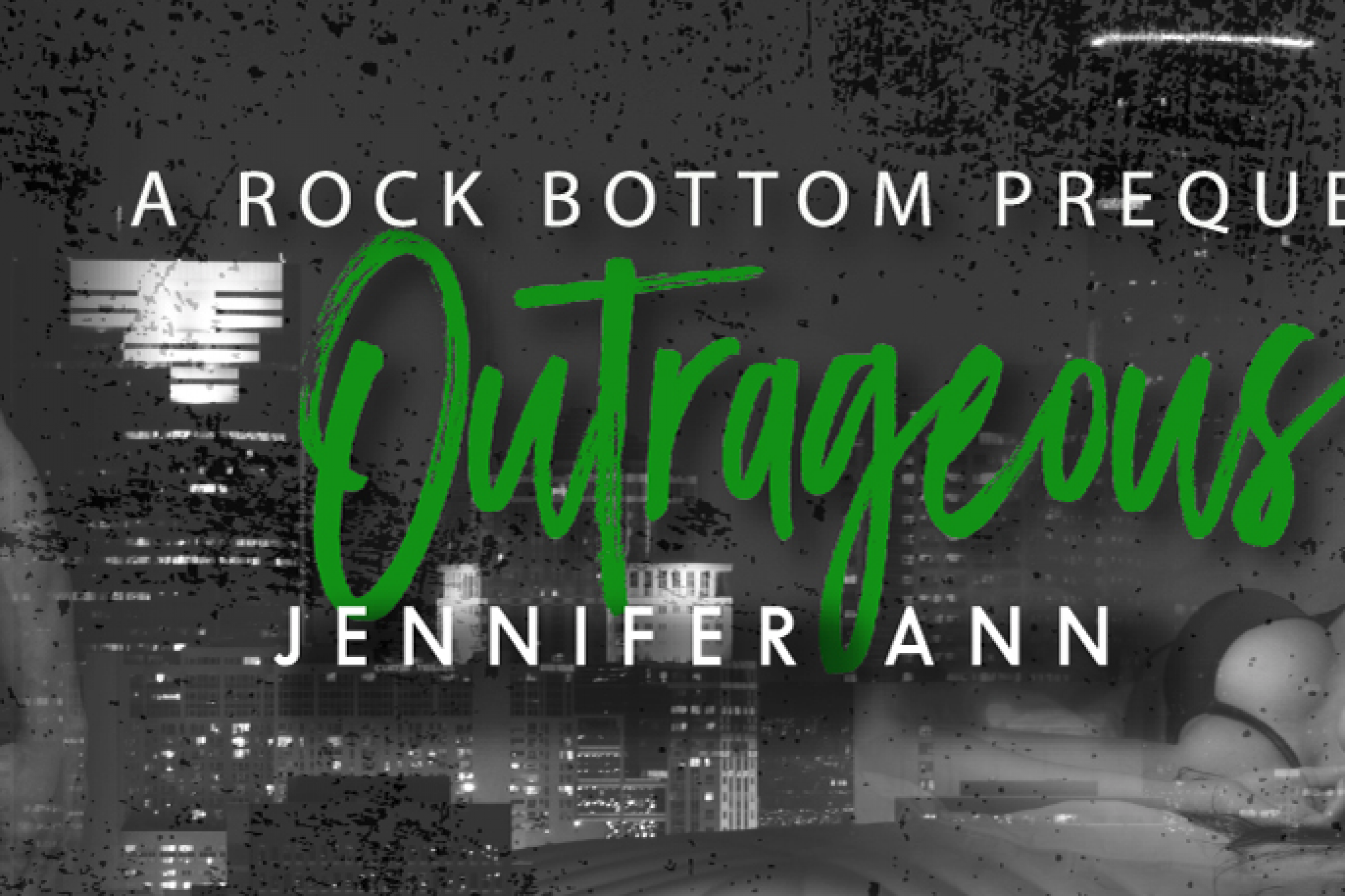 Cover Reveal: Outrageous by Jennifer Ann