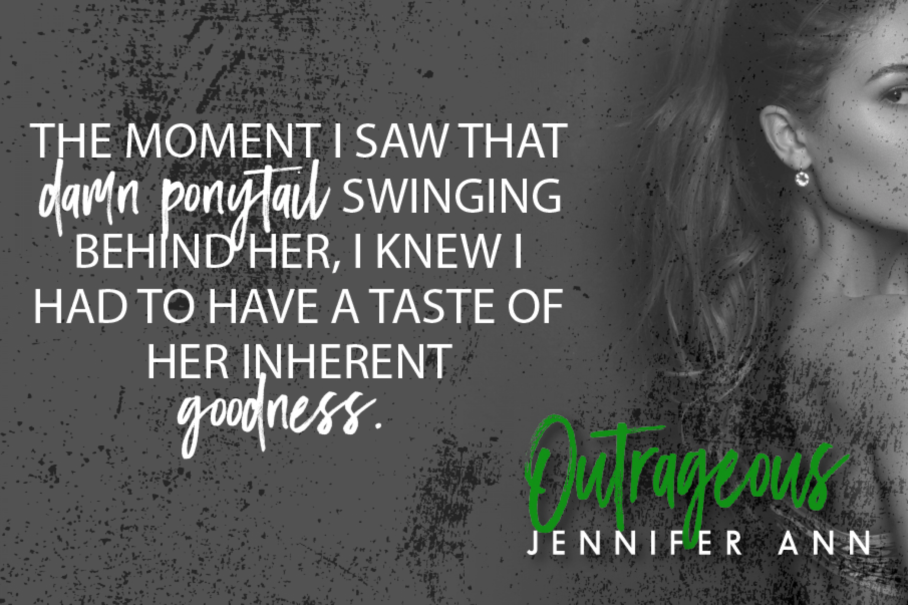Teaser Tuesday: Outrageous by Jennifer Ann