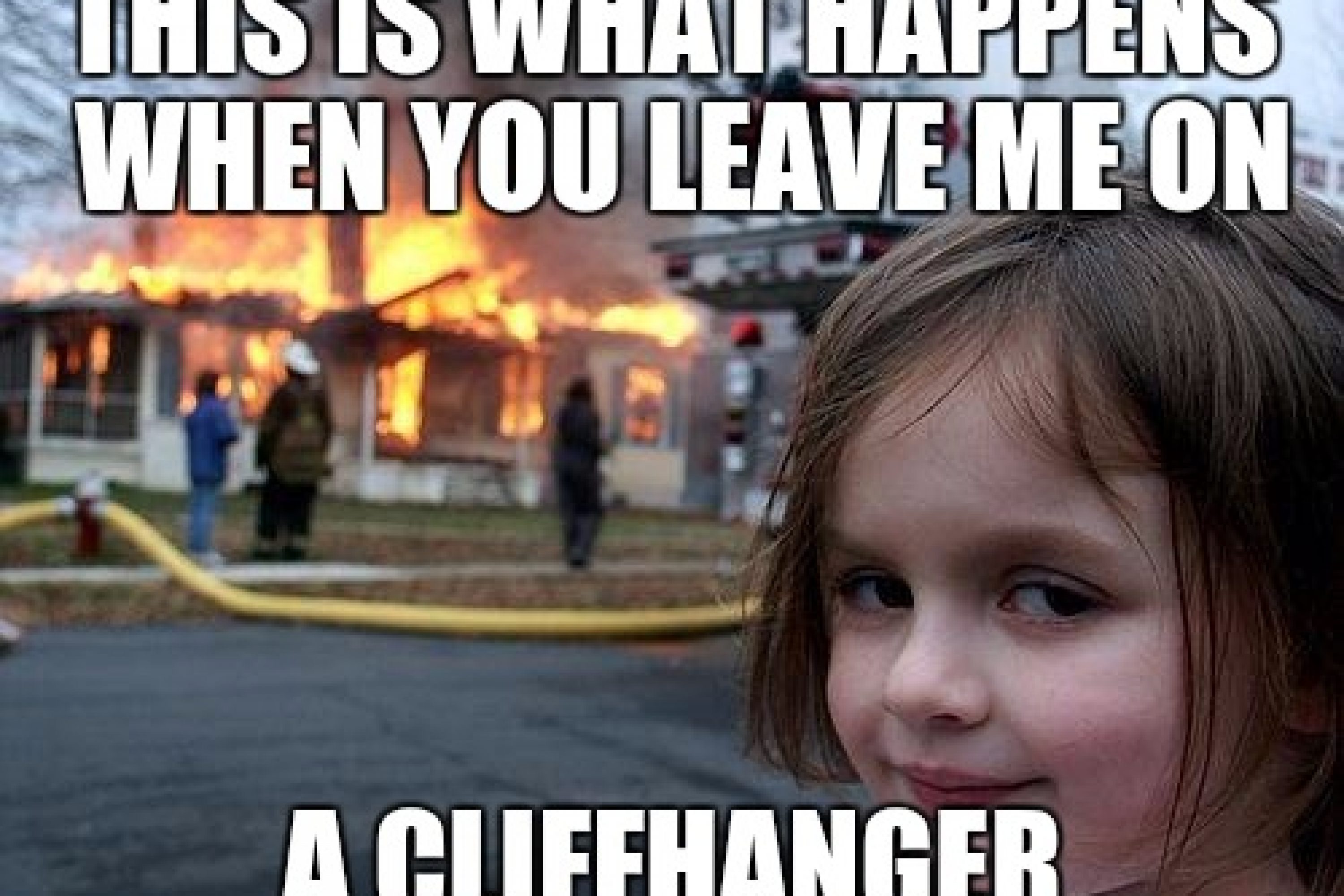Cliffhangers: Yay or Nay?