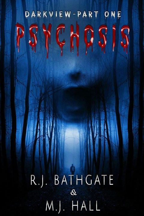 Now Live: ‘DARKVIEW: PART ONE – PSYCHOSIS’ by RJ Bathgate & MJ Hall