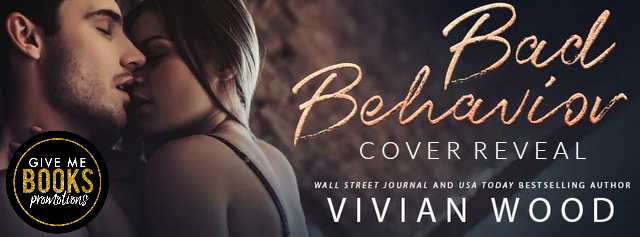 Cover Reveal: Bad Behavior by Vivian Wood