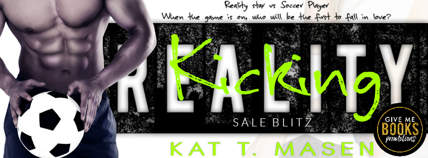 Sale Blitz: Kicking Reality by Kat T. Masen