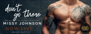 Release Blitz: Don’t Go There by Missy Johnson