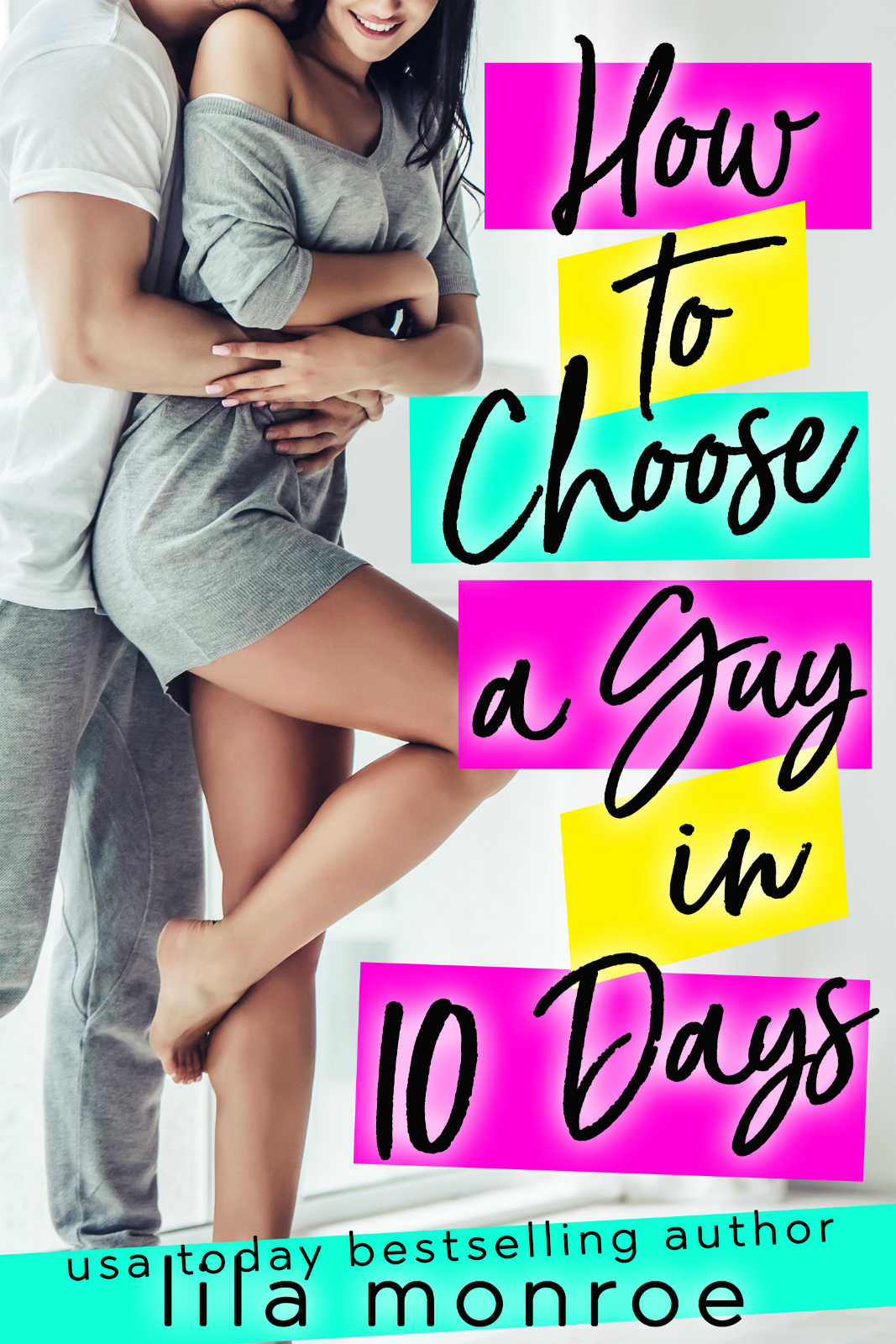 Review: How to Choose a Guy in 10 Days by Lila Monroe