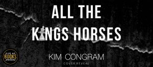 Cover Reveal: All the King’s Horses by Kim Congram