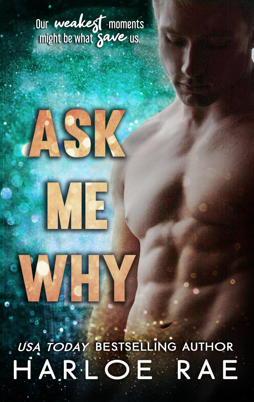 Cover and Blurb Reveal: Ask Me Why by Harloe Rae