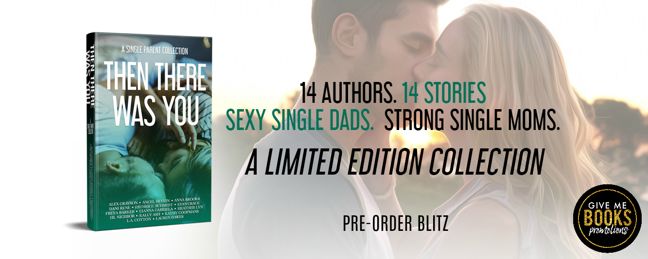 Pre-Order Blitz: Then There Was You: A Single Parent Collection