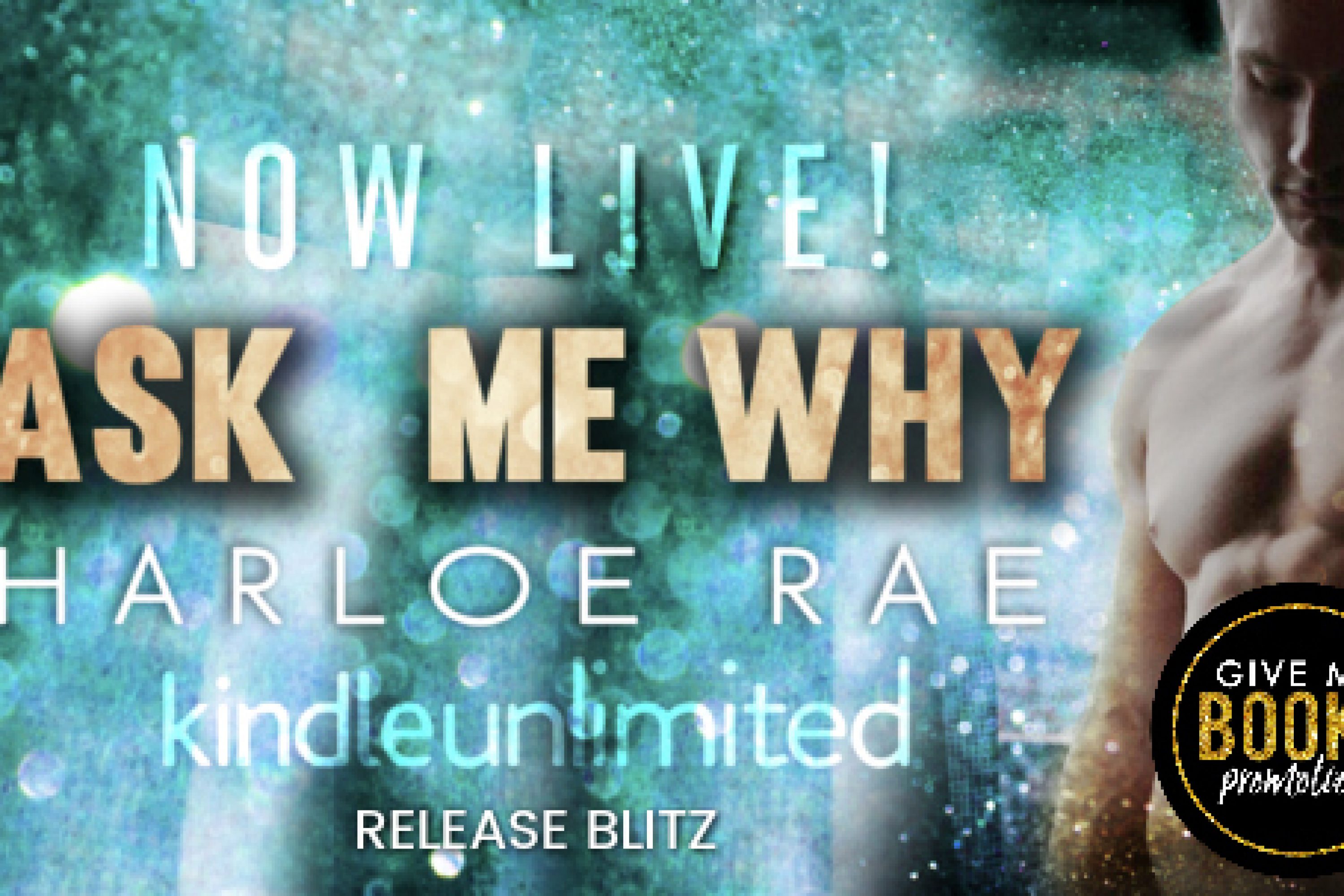 Release Blitz: Ask Me Why by Harloe Rae