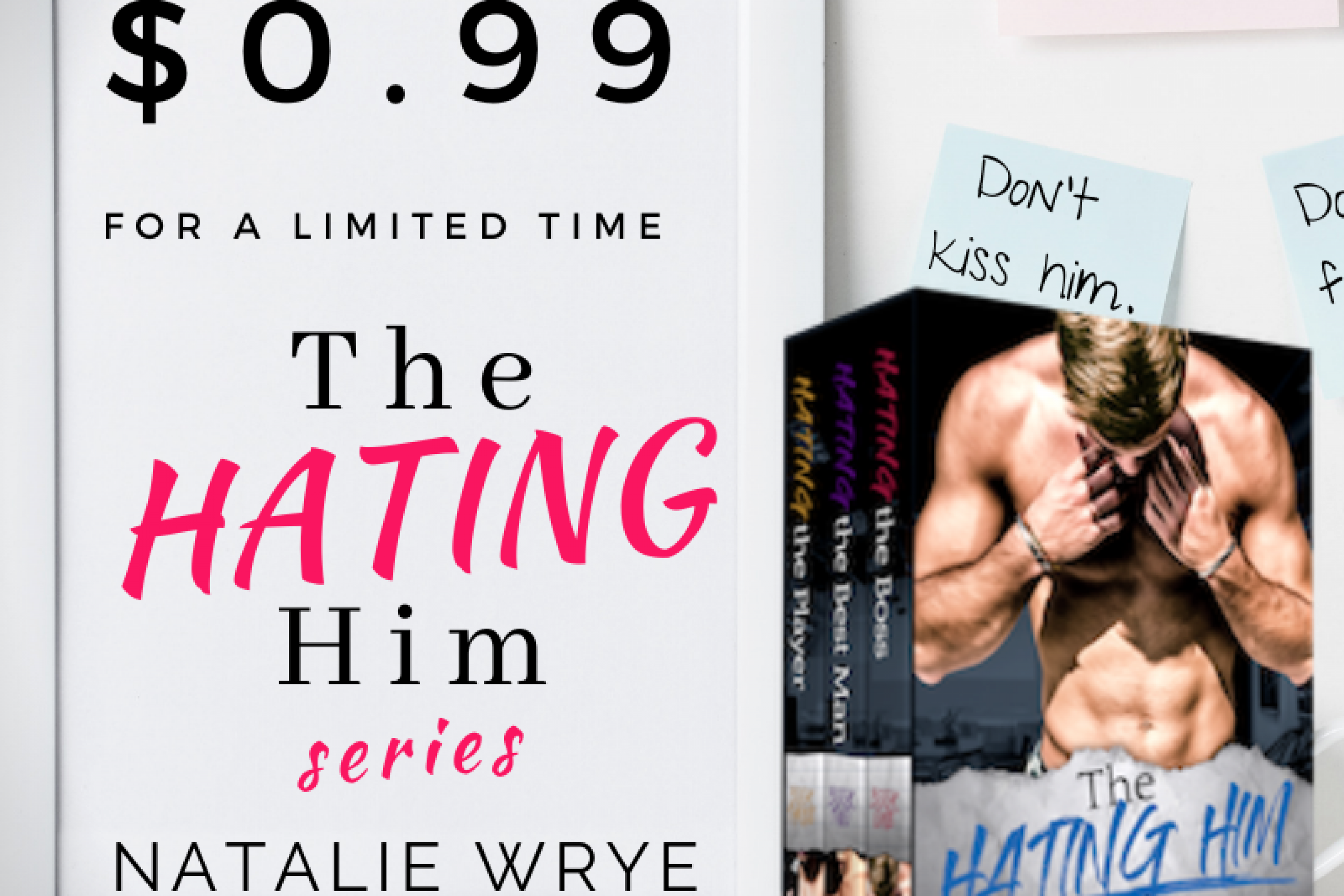 Sale: The Hating Him Series by Natalie Wrye is only 99c for a limited time