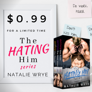 Sale: The Hating Him Series by Natalie Wrye is only 99c for a limited time