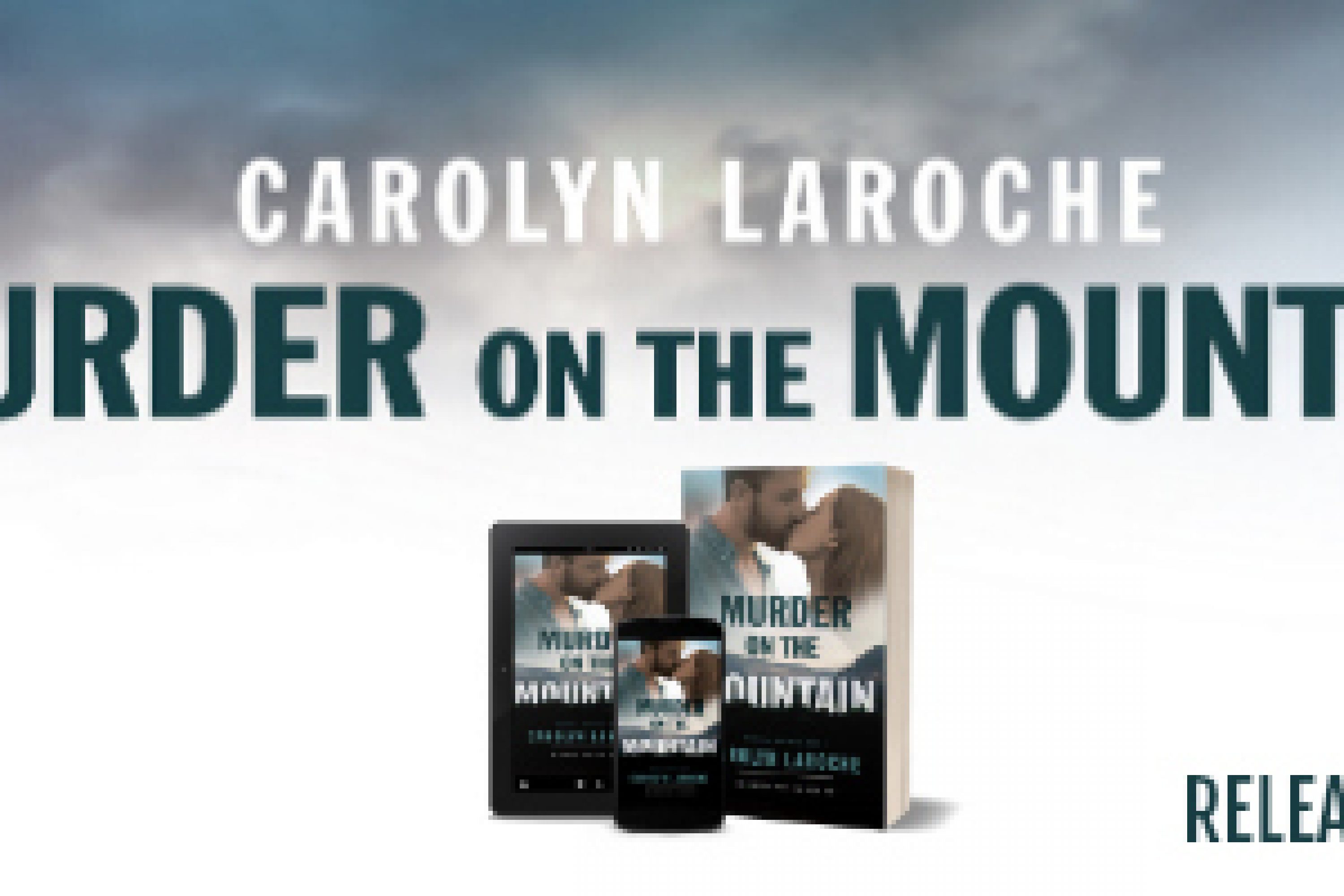 Release Blitz: Murder on the Mountain by Carolyn LaRoche