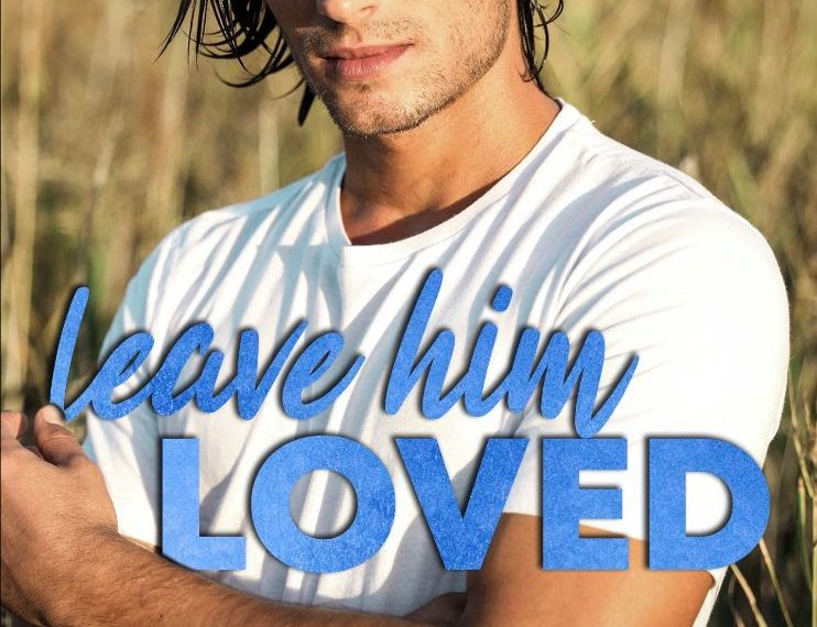 Review: Leave Him Loved by Harloe Rae