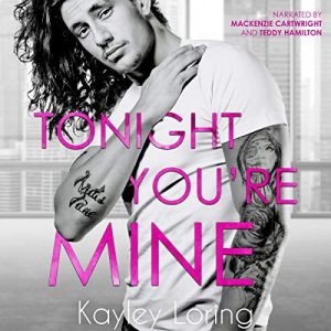 Audiobook Review: Tonight You’re Mine by Kayley Loring