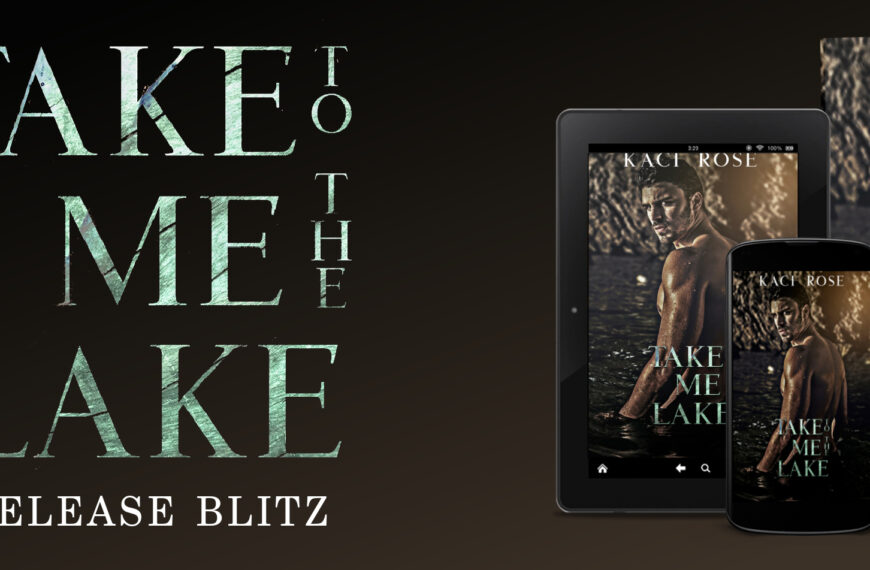 Release Blitz: Take Me to the Lake by Kaci Rose