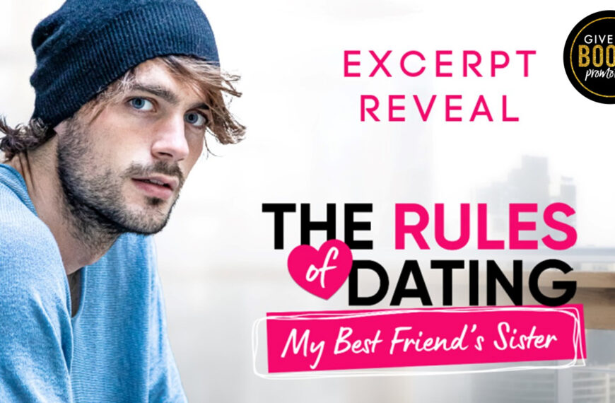 Excerpt Reveal: The Rules of Dating My Best Friend’s Sister by Vi Keeland & Penelope Ward